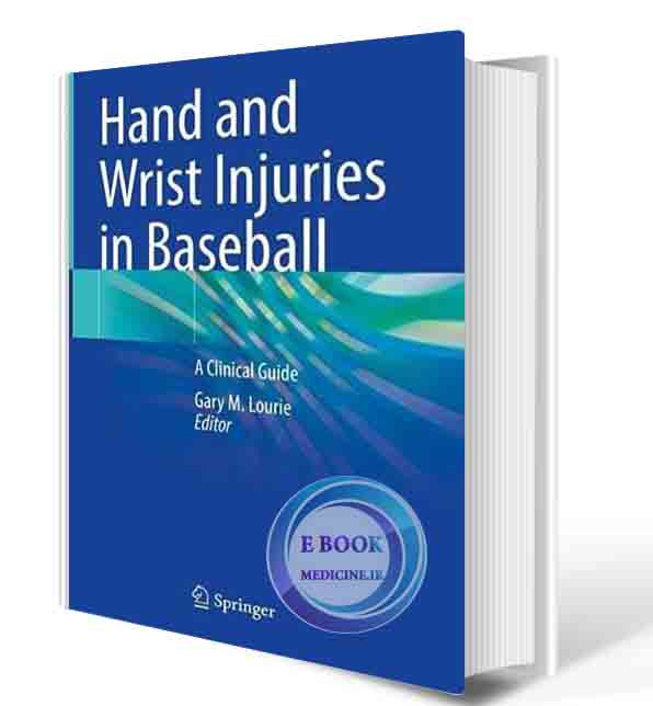دانلود کتاب Hand and Wrist Injuries in Baseball: A Clinical Guide 1st ed. 2022 (ORIGINAL PDF)